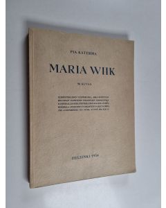 Kirjailijan Pia Katerma käytetty kirja Maria Wiik : 98 kuvaa
