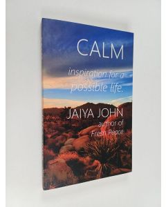 Kirjailijan Jaiya John käytetty kirja Calm - Inspiration for a Possible Life