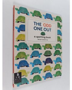 Kirjailijan Britta Teckentrup käytetty kirja The Odd One Out : A Spotting Book
