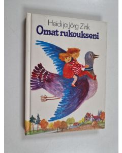 Kirjailijan Jörg Zink & Heidi Zink käytetty kirja Omat rukoukseni : Kuljemme päivän halki, vaellus vuodenaikojen halki, matka halki maailman