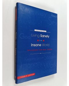 Kirjailijan John Groom käytetty kirja Living Sanely in an Insane World : Philosophy for Real People