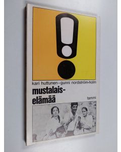 Kirjailijan Kari Huttunen & Gunni Nordström-Holm käytetty kirja Mustalaiselämää