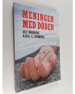 Kirjailijan Ulf Broberg käytetty kirja Meningen med döden : en polisroman