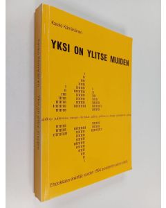 Kirjailijan Kauko Kämäräinen käytetty kirja Yksi on ylitse muiden - ehdokkaan etsintää vuoden 1994 presidentinvaalien edellä