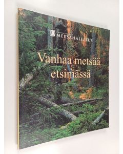 käytetty kirja Vanhaa metsää etsimässä