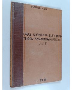 Kirjailijan Lauri Hakulinen käytetty teos Opas suomen kielen murteiden sanavarain kerääjille
