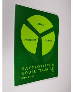 Kirjailijan Urpo Sarala käytetty kirja Käyttötietoa kouluttajalle