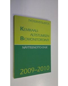 käytetty kirja Kemikaalialtistumisen biomonitorointi - näytteenotto-ohje 2009-2010 (UUDENVEROINEN)