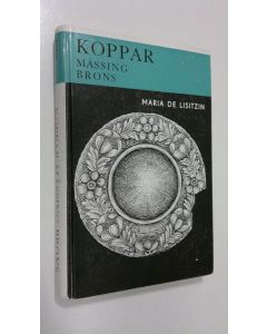Kirjailijan Maria de Lisitzin käytetty kirja Koppar, mässing, brons