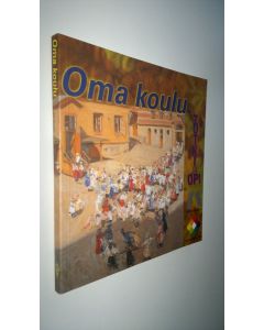 uusi kirja Oma koulu : tutki ja opi (UUSI)