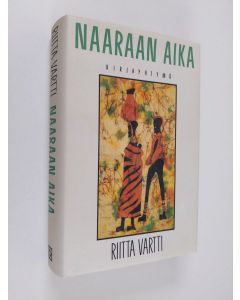 Kirjailijan Riitta Vartti käytetty kirja Naaraan aika
