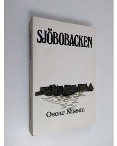 Kirjailijan Oscar Nissén käytetty kirja Sjöbobacken - en berättelse om ett fiskeläge och dess folk