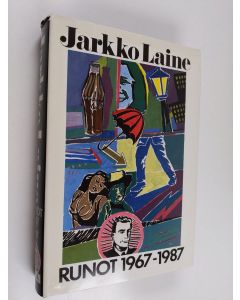Kirjailijan Jarkko Laine käytetty kirja Runot 1967-1987