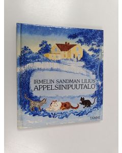 Kirjailijan Irmelin Sandman Lilius käytetty kirja Appelsiinipuutalo