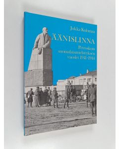 Kirjailijan Jukka Kulomaa käytetty kirja Äänislinna : Petroskoin suomalaismiehityksen vuodet 1941-1944
