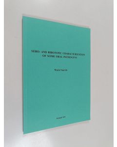 Kirjailijan Maria Saarela käytetty kirja Sero- and ribotypic characterization of some oral pathogenes