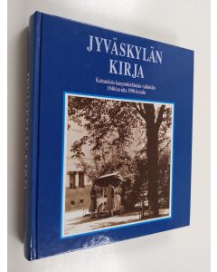 käytetty kirja Jyväskylän kirja : katsauksia kaupunkielämän vaiheisiin 1940-luvulta 1990-luvulle