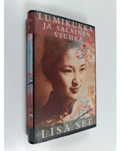 Kirjailijan Lisa See käytetty kirja Lumikukka ja salainen viuhka (ERINOMAINEN)