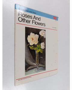 Kirjailijan Lola Ades käytetty teos How to draw and paint roses and other flowers