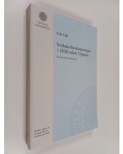 Kirjailijan Erik Falk käytetty kirja Verbala förolämpningar i 1630-talets Uppsala - en historisk talaktsanalys
