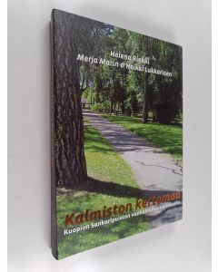 Kirjailijan Helena Riekki käytetty kirja Kalmiston kertomaa : Kuopion sankaripuiston vanhalta hautausmaalta
