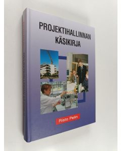 Kirjailijan Risto Pelin käytetty kirja Projektihallinnan käsikirja
