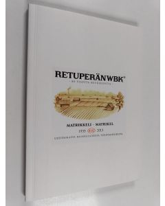 käytetty kirja Retuperän WBK : 80 vuotta retusointia, 1933-2013 : Matrikkeli
