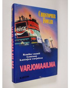 Kirjailijan Christopher Fowler käytetty kirja Varjomaailma