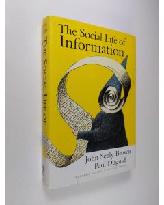 Kirjailijan John Seely Brown & Paul Duguid käytetty kirja The Social Life of Information