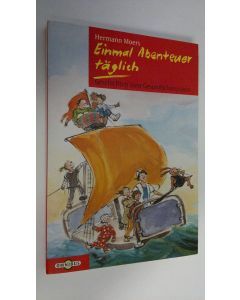 Kirjailijan Hermann Moers käytetty kirja Einmal Abentewer täglith : Geschichten zum Gesundschmunzeln (UUDENVEROINEN)