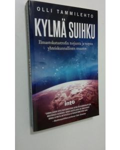 Kirjailijan Olli Tammilehto käytetty kirja Kylmä suihku : ilmastokatastrofin torjunta ja nopea yhteiskunnallinen muutos (ERINOMAINEN)