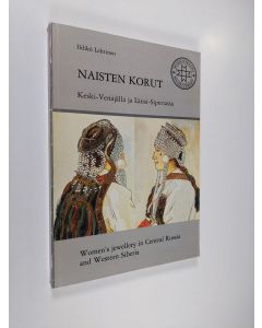 Kirjailijan Ildiko Lehtinen käytetty kirja Naisten korut Keski-Venäjällä ja Länsi-Siperiassa = Women's jewellery in Central Russia and Western Siberia