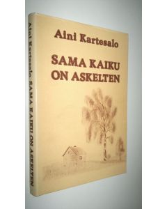 Kirjailijan Aini Kartesalo käytetty kirja Sama kaiku on askelten