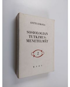 Kirjailijan Antti Eskola käytetty kirja Sosiologian tutkimusmenetelmät 2