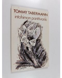 Kirjailijan Tommy Tabermann käytetty kirja Intohimon panttivanki : runoja