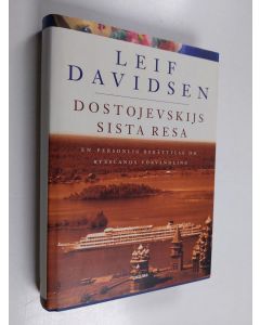Kirjailijan Leif Davidsen käytetty kirja Dostojevskijs sista resa: en personlig berättelse om Rysslands förvandling