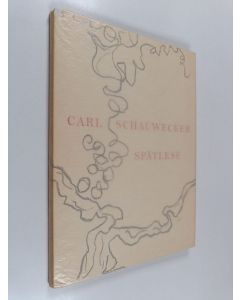 Kirjailijan Carl Schauwecker käytetty kirja Spätlese