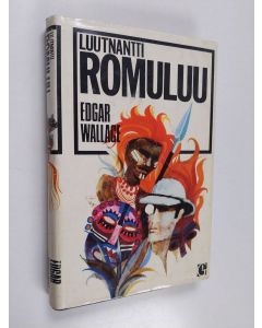 Kirjailijan Edgar Wallace käytetty kirja Luutnantti Romuluu