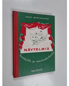 Kirjailijan Asko Martinheimo käytetty kirja Näytelmiä kouluille ja nuorisokerhoille