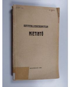 käytetty kirja Kotiteollisuuskomitean mietintö