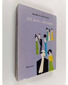 Kirjailijan Nancy Mitford käytetty kirja Älä kerro Alfredille