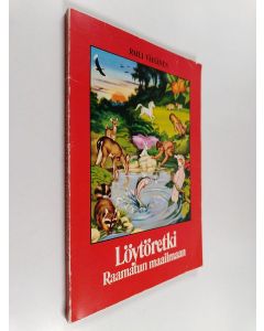 Kirjailijan Raili Väisänen käytetty kirja Löytöretki Raamatun maailmaan