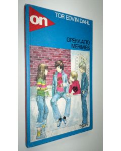 Kirjailijan Tor Edvin Dahl käytetty kirja Operaatio Merimies