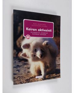 Kirjailijan Nina Roegner käytetty kirja Koiran aktivointi : älykkäitä leikkejä koiran kanssa