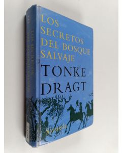 Kirjailijan Tonke Dragt käytetty kirja Los secretos del bosque salvaje