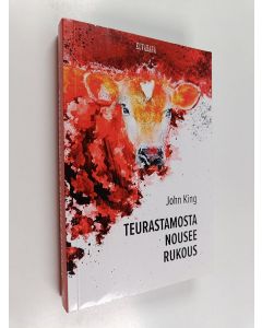 Kirjailijan John King käytetty kirja Teurastamosta nousee rukous