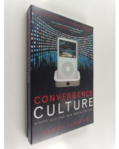 Kirjailijan Henry Jenkins käytetty kirja Convergence Culture - Where Old and New Media Collide
