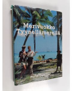 Kirjailijan Pertti Duncker käytetty kirja Merivuokko Tyynellämerellä