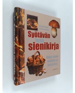 Kirjailijan Anna Del Conte käytetty kirja Syötävän hyvä sienikirja : opas sieniretkille ja keittiöön