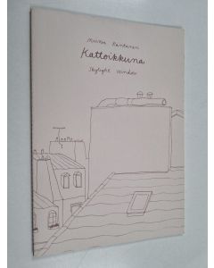 Kirjailijan Miissa Rantanen käytetty teos Kattoikkuna = Skylight Window